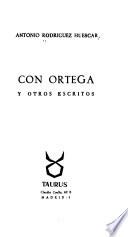 Con Ortega, y otros escritos