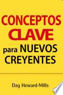 Conceptos Clave Para Nuevos Creyentes