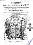 Conceptos de la Sagrada Escrit.a Autor el p.f. Bernardo de Ribera natural de Seuilla, lector de sagrada Escritura ..