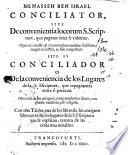 Conciliator, sive De convenientia locorum S. Scripturae, quæ pugnare inter se videntur. ... Esto es Conciliador o De la conveniencia de los lugares ...