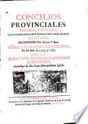 Concilios Provinciales primero y segundo, celebrados en la ... ciudad de México, presidiendo el Ilmo. y Rmo. Fr. Alonso de Montúfar en los años 1555 y 1565