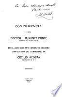 Conferencía del doctor J.M. Núñez Ponte, director del Colegio Sucre en el acto que este instituto celebró con ocasión del centenario de Cecilio Acosta (3 de febrero de 1918)