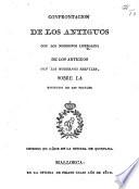 Confrontacion de los antiguos con los modernos liberales; de los antiguos con los modernos serviles, sobre la extincion de las frayles