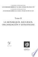 Congreso Internacional Las Sociedades Ibéricas y el Mar a Finales del Siglo XVI: La monarquía : recursos, organización y estrategias