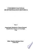 Congreso Nacional de Investigaciones en Historia: Arqueología, etnohistoria, historia regional, historia de la ciencia y la tecnología, cine