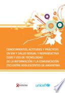 Conocimientos, actitudes y prácticas en VIH y salud sexual y reproductiva (SSR) y uso de tecnologías de la información y la comunicación (TIC) entre adolescentes de Argentina