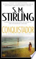 Conquistador : a Novel of Alternate History