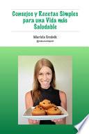 Consejos Y Recetas Simples Para Una Vida Más Saludable