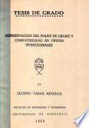 CONSERVACIÓN DEL POLEN DE CACAO Y COMPATIBILIDAD DE CRUCES INTERCLONALES