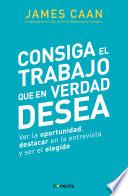 Consiga el trabajo que en verdad desea