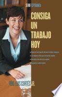 Consiga un trabajo hoy (How to Write a Resume and Get a Job)