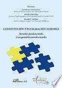 Constitución e Integración Europea. Derechos fundamentales y sus garantías jurisdiccionales