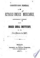 Constitucion federal de los Estados-unidos mexicanos