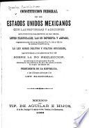 Constitución federal de los Estados-unidos mexicanos sancionada y jurada por el Congresso general constituyente el dia 5 de febrero de 1857 adicionada por el 7o Congreso constitucional ...