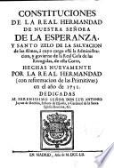 Constituciones de la Real Hermandad de Ntra. Sra. de la Esperanza, hechas nuevamente por la Real Hermandad ... en el año 1752