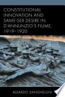 Constitutional Innovation and Same-Sex Desire in D'Annunzio's Fiume, 1919–1920