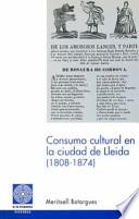Consumo cultural en la ciudad de Lleida (1808-1874)