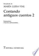 Contando antiguos cuentos: Las tres toronjas del mundo. La sapita encantada. Delgadina y el culebrón