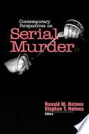 Contemporary Perspectives on Serial Murder