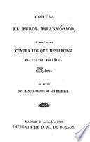 Contra el furor filarmónico, ó, Mas bien contra los que desprecian el teatro español