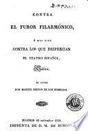 Contra el furor filarmónico, ó mas bien, Contra los que desprecian el teatro español