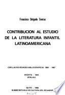 Contribución al estudio de la literatura infantil latinoamericana