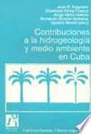 Contribuciones a la hidrogeología y medio ambiente en Cuba