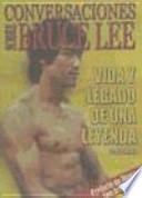 Conversaciones sobre Bruce Lee : vida y legado de una leyenda