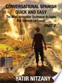 Conversational Spanish Quick and Easy - PART II