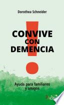 Convive con demencia. Ayuda para familiares y amigos