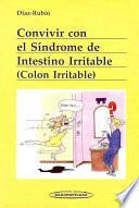 Convivir con el sindrome del intestino irritable (Colon irritable) / Living with Irritable Bowel Syndrome
