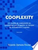 Cooplexity: Un modelo de colaboraci—n en complejidad para la gesti—n en tiempos de incertidumbre y cambio
