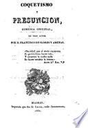 Coquetismo Y Presuncion , Comedia Original En 3 Actos
