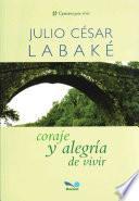 Coraje y alegria de vivir / Courage and joy of life