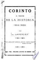 Corinto a través de la historia ...: pte. 1514-1933