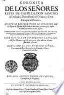 Coronica De Los Señores Reyes De Castilla, Don Sancho el Deseado, Don Alonso el Octauo, y Don Enrique el Primero