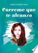 Córreme que te alcanzo