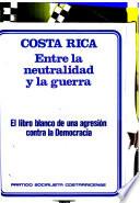 Costa Rica entre la neutralidad y la guerra