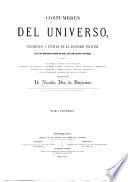 Costumbres del universo, o, Descripción y pintura de la fisonomía peculiar de las más importantes naciones del globo, tales como son en su vida íntima