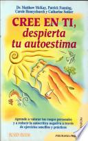 Cree En Ti, Despierta Tu Autoestima