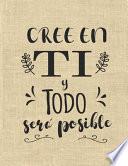 Cree en Ti y Todo Sera Posible