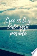 Cree en Ti y Todo Será Posible