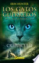 Crepúsculo (Los Gatos Guerreros | La Nueva Profecía 5)