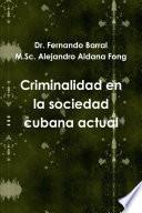 Criminalidad en la sociedad cubana actual
