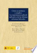 Crisis económica y empleo: La experiencia judicial aplicativa de las últimas reformas laborales