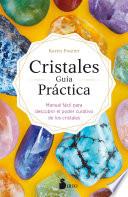Cristales. Guía práctica