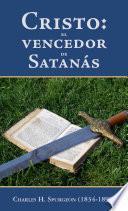 Cristo: el vencedor de Satanás