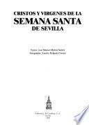 Cristos y vírgenes de la Semana Santa de Sevilla