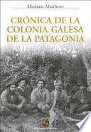 Crónica de la colonia galesa de la Patagonia