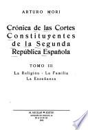 Crónica de las Cortes Constituyentes de la segunda república española ...